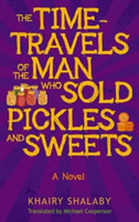 Time-Travels of the Man Who Sold Pickles and Sweets
