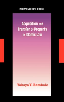 Acquisition and Transfer of Property in Islamic Law