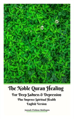 Noble Quran Healing For Deep Sadness & Depression Plus Improve Spiritual Health English Version