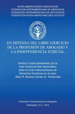 defensa del libre ejercicio de la profesión de Abogado y la Independencia Judicial