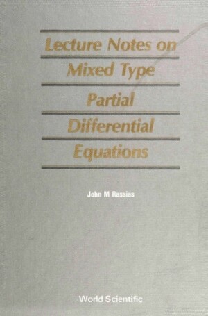 Mixed Type Partial Differential Equations, Lecture Notes On