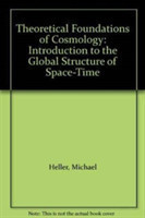 Theoretical Foundations Of Cosmology: Introduction To The Global Structure Of Space-time