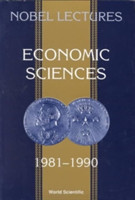 Nobel Lectures In Economic Sciences, Vol 2 (1981-1990): The Sveriges Riksbank (Bank Of Sweden) Prize In Economic Sciences In Memory Of Alfred Nobel