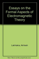 Essays On The Formal Aspects Of Electromagnetic Theory