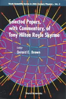 Selected Papers, With Commentary, Of Tony Hilton Royle Skyrme