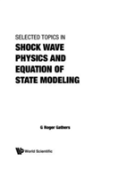 Selected Topics In Shock Wave Physics And Equation Of State Modeling