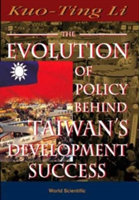 Evolution Of Policy Behind Taiwan's Development Success, The (2nd Edition)