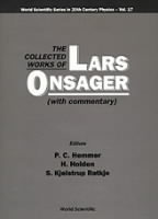 Collected Works Of Lars Onsager, The (With Commentary)