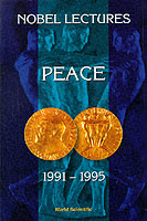 Nobel Lectures In Peace, Vol 6 (1991-1995)