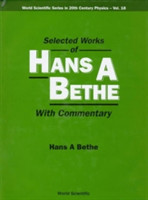 Selected Works Of Hans A Bethe (With Commentary)