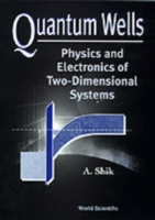 Quantum Wells: Physics And Electronics Of Two-dimensional Systems