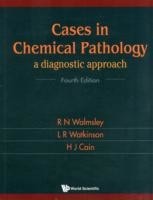 Cases In Chemical Pathology: A Diagnostic Approach (Fourth Edition)