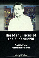 Many Faces Of The Superworld: Yuri Golfand Memorial Vol, The