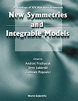 New Symmetries And Integrable Models: Proceedings Of Xivth Max Born Symposium