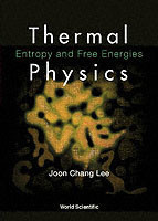 Thermal Physics: Entropy And Free Energies