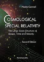 Cosmological Special Relativity - The Large-scale Structure Of Space, Time And Velocity (2nd Edition)