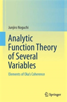 Analytic Function Theory of Several Variables