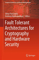 Fault Tolerant Architectures for Cryptography and Hardware Security