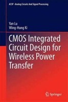 CMOS Integrated Circuit Design for Wireless Power Transfer