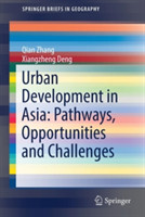 Urban Development in Asia: Pathways, Opportunities and Challenges