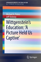 Wittgenstein’s Education: 'A Picture Held Us Captive’