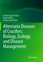 Alternaria Diseases of Crucifers: Biology, Ecology and Disease Management