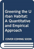Greening The Urban Habitat: A Quantitative And Empirical Approach