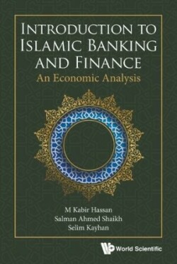 Introduction To Islamic Banking And Finance: An Economic Analysis