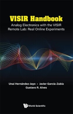 Visir Handbook: Analog Electronics With The Visir Remote Lab: Real Online Experiments