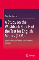 Study on the Washback Effects of the Test for English Majors (TEM) Implications for Testing and Teaching Reforms
