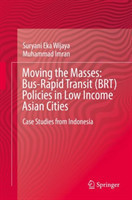 Moving the Masses: Bus-Rapid Transit (BRT) Policies in Low Income Asian Cities