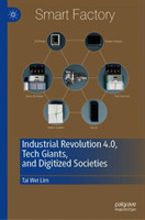 Industrial Revolution 4.0, Tech Giants, and Digitized Societies