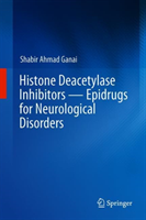 Histone Deacetylase Inhibitors — Epidrugs for Neurological Disorders