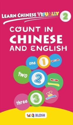 Learn Chinese Visually 2 Count in Chinese and English - Preschool Chinese book for Age 3