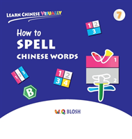 Learn Chinese Visually 7 How to Spell Chinese Words - Preschoolers' First Chinese Book (Age 6)