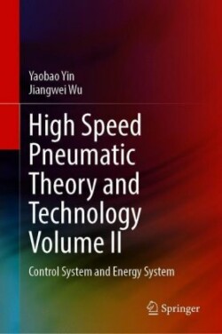 High Speed Pneumatic Theory and Technology Volume II