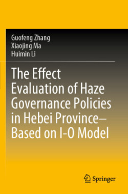 Effect Evaluation of Haze Governance Policies in Hebei Province–Based on I-O Model