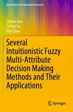 Several Intuitionistic Fuzzy Multi-Attribute Decision Making Methods and Their Applications