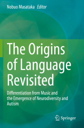 Origins of Language Revisited Differentiation from Music and the Emergence of Neurodiversity and Autism