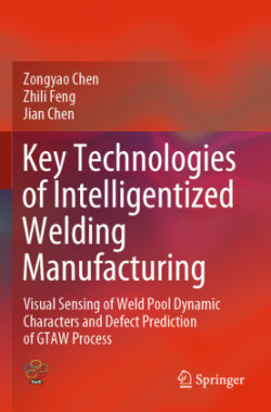 Key Technologies of Intelligentized Welding Manufacturing