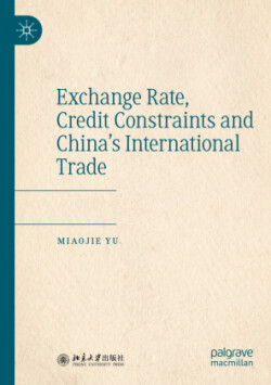 Exchange Rate, Credit Constraints and China’s International Trade