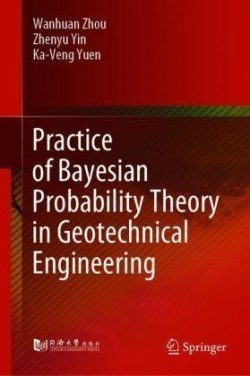 Practice of Bayesian Probability Theory in Geotechnical Engineering