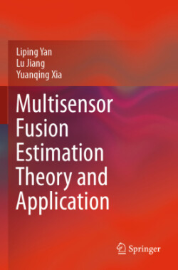 Multisensor Fusion Estimation Theory and Application