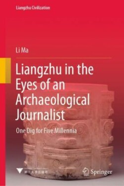 Liangzhu in the Eyes of an Archaeological Journalist