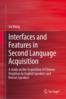 Interfaces and Features in Second Language Acquisition