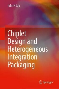 Chiplet Design and Heterogeneous Integration Packaging