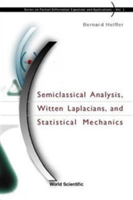 Semiclassical Analysis, Witten Laplacians, And Statistical Mechanics