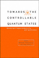 Toward The Controllable Quantum States: Mesoscopic Superconductivity And Spintronics