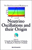 Neutrino Oscillations And Their Origin - Proceedings Of The Third International Workshop