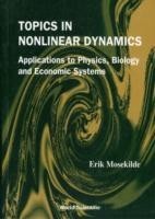 Topics In Nonlinear Dynamics: Applications To Physics, Biology And Economic Systems